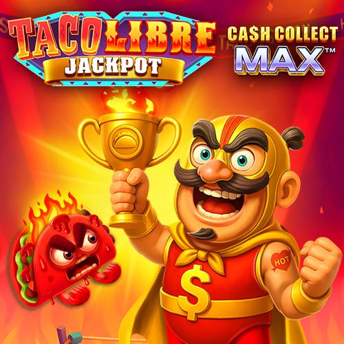 Taco Libre Jackpot: Cash Collect Max - JFGAMING